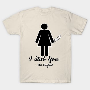 I stab you. T-Shirt